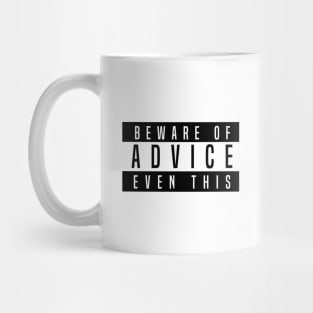 Beware of Advice Even This Mug